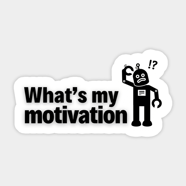 What’s My Motivation? Sticker by WearablePSA